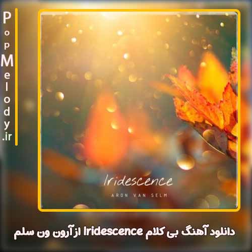 دانلود آهنگ آرون ون سلم Iridescence